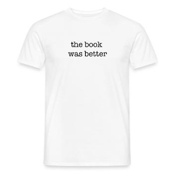 the book was better gift idea - Men's T-Shirt - white - Front - AI Model Male 178 dark (178cm)
