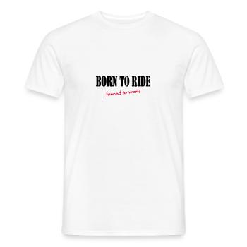 Born to ride - forced to work - Männer T-Shirt - Weiß - Vorne - AI Model Male 178 dark (178cm)