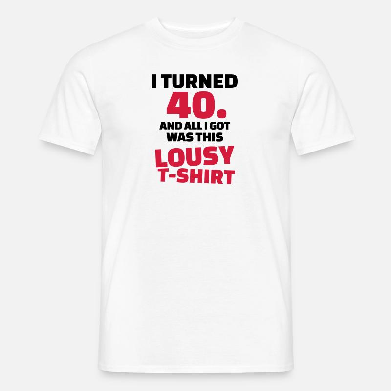 40 Geburtstag - Männer T-Shirt - Weiß