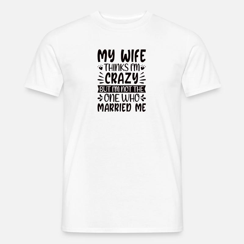 Verrückte Ehefrau Ehemann Geschenk lustiger - Männer T-Shirt - Weiß