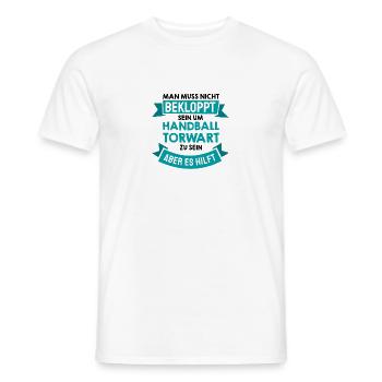 Handball Torwart Lustig Spruch Amateur Geschenk - Männer T-Shirt - Weiß - Vorne - AI Model Male 178 dark (178cm)