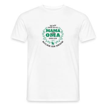 Mama Und Oma - Männer T-Shirt - Weiß - Vorne - AI Model Male 178 dark (178cm)