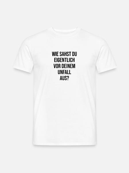 Vor deinem Unfall Spruch Beleidigung - Männer T-Shirt - Weiß