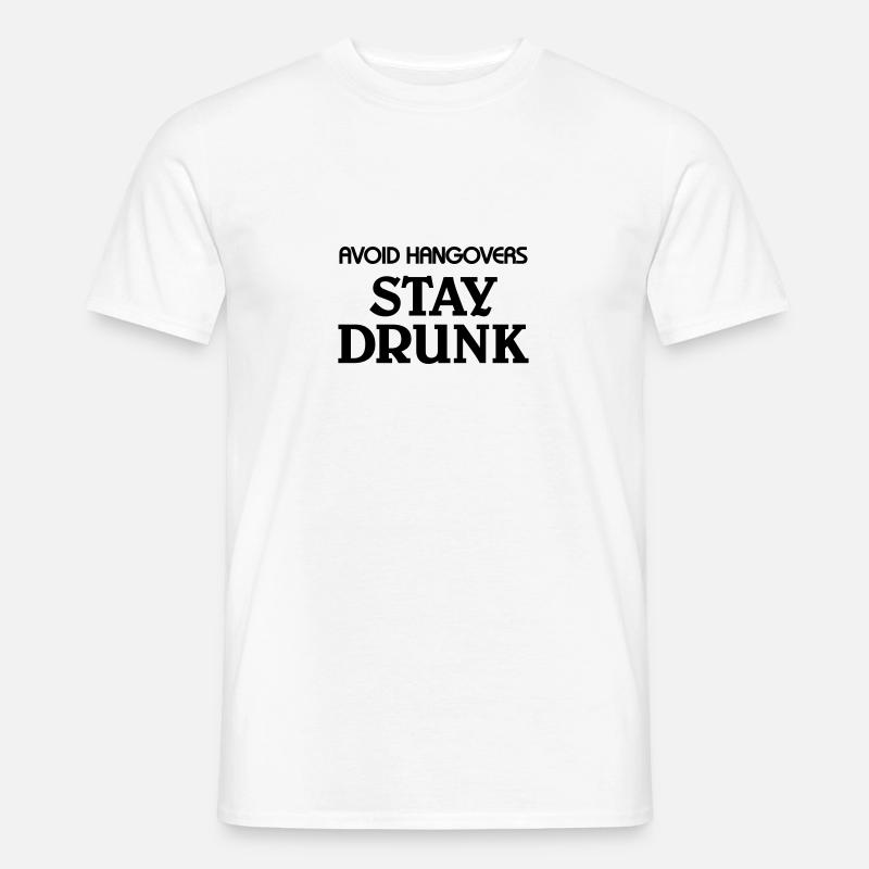 Avoid Hangovers stay drunk - Männer T-Shirt - Weiß