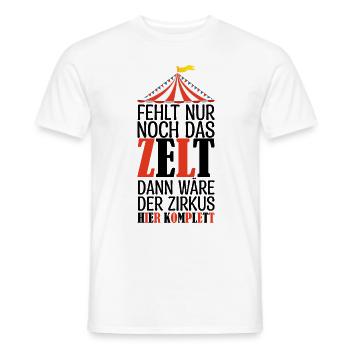 Fehlt nur noch das ZELT, Der zirkus HIER KOMPLET - Männer T-Shirt - Weiß - Vorne - AI Model Male 178 dark (178cm)