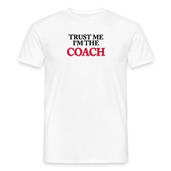 Trust me - I'm the Coach - Männer T-Shirt - Weiß - Vorne - AI Model Male 178 dark (178cm)