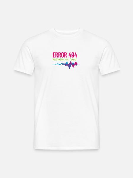 Error 404 Motivation Not Found - Men's T-Shirt - white