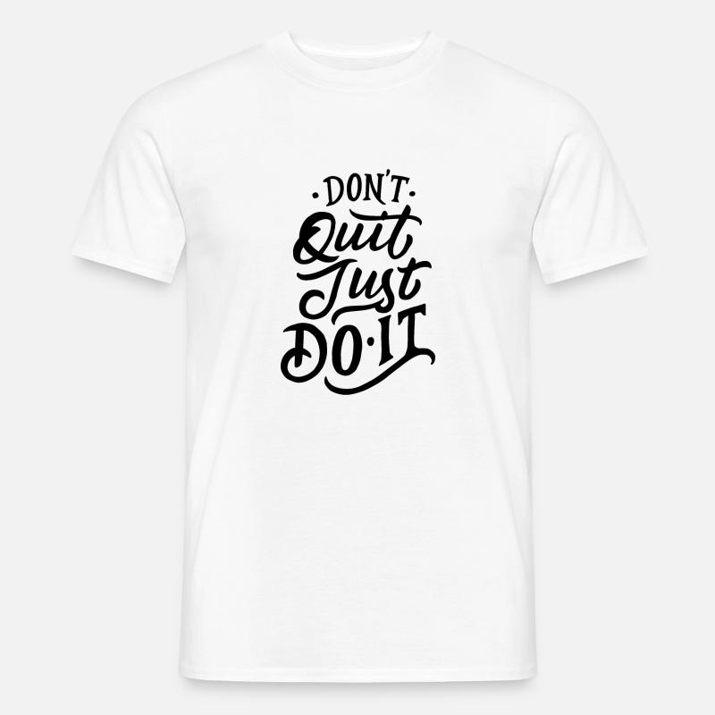 Beenden Sie es nicht einfach! - Männer T-Shirt - Weiß