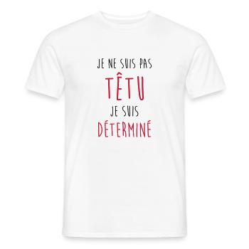 Je ne suis pas têtu... Humour Déterminé Caractère - T-shirt homme - blanc - Devant - AI Model Male 178 dark (178cm)