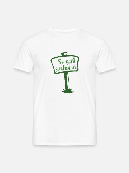 So geht sächsisch - Männer T-Shirt - Weiß