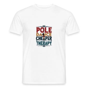 Pole Dance Is Cheaper Than Therapy - Männer T-Shirt - Weiß - Vorne - AI Model Male 178 dark (178cm)