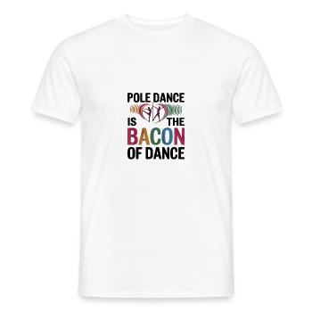 Pole Dance Is The Baccon Of Dance - Männer T-Shirt - Weiß - Vorne - AI Model Male 178 dark (178cm)