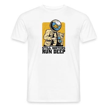 Still Waters Run Deep - Motivational inspirational - Men's T-Shirt - white - Front - AI Model Male 178 dark (178cm)