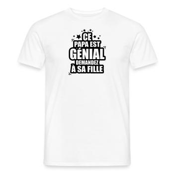 ce papa est génial demandez a sa fille - T-shirt homme - blanc - Devant - AI Model Male 178 dark (178cm)