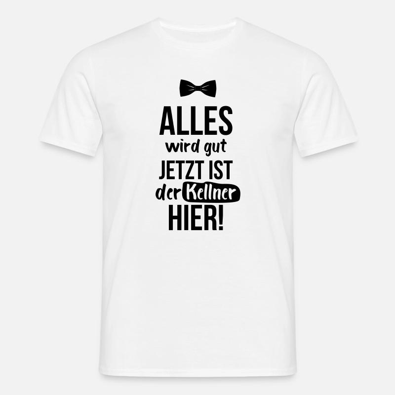 KELLNER: Alles Wird Gut - Männer T-Shirt - Weiß