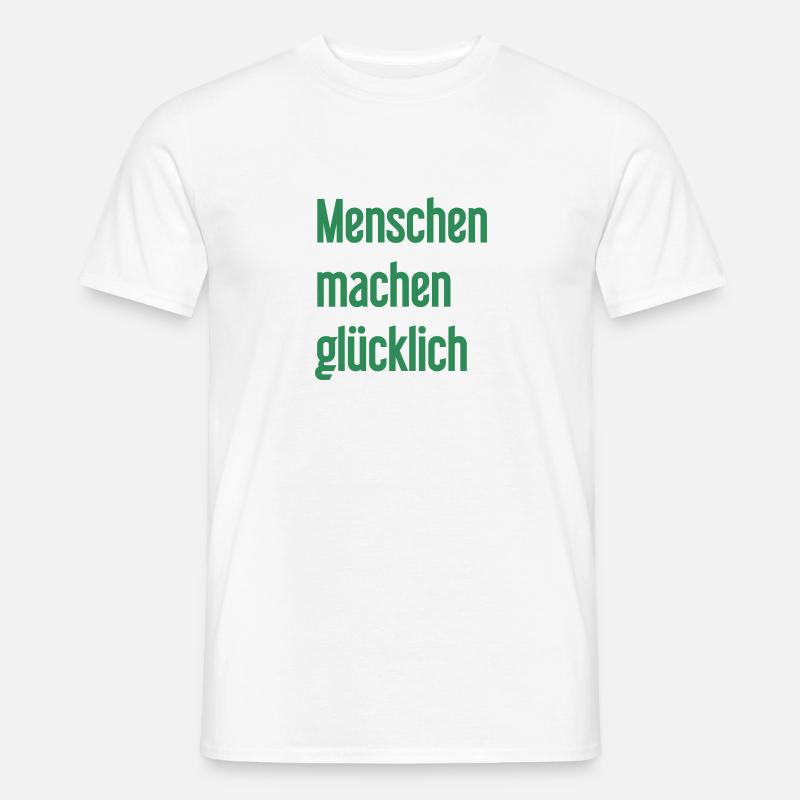 Menschen machen glücklich – Positives Statement - Männer T-Shirt - Weiß
