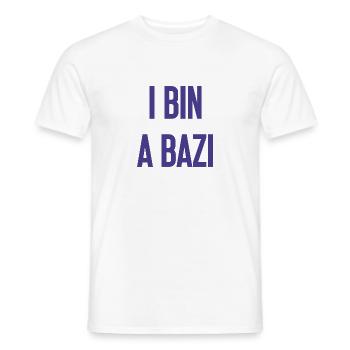I am a Bazi – Bavarian saying with humor - Men's T-Shirt - white - Front - AI Model Male 178 dark (178cm)