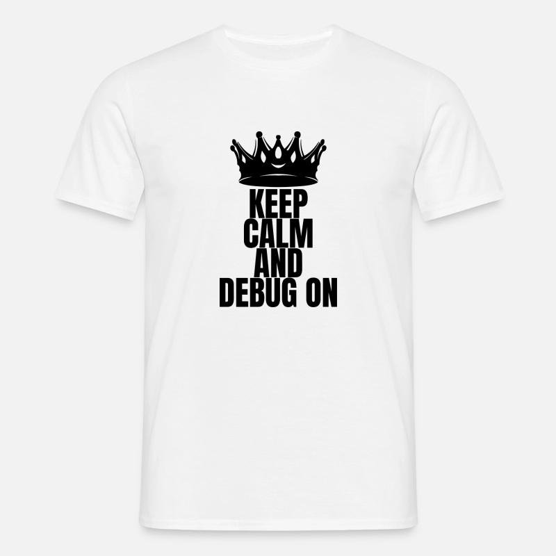 Keep Calm an debug on - Männer T-Shirt - Weiß