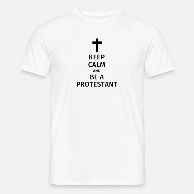 keep calm and be a protestant - Men’s T-shirt - white