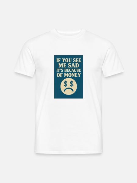 Because of money - Men's T-Shirt - white