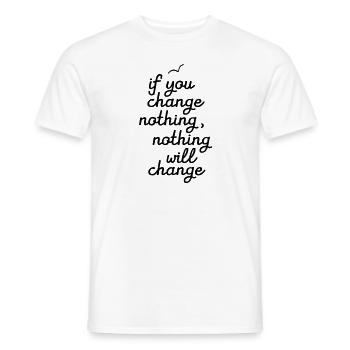 If You Change Nothing, Nothing WIll Change - Heren T-shirt - wit - Voor - AI Model Male 178 dark (178cm)