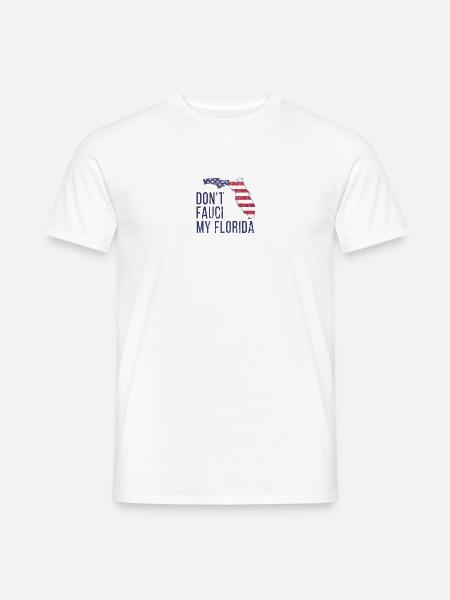 Fauci My Florida nicht - Männer T-Shirt - Weiß