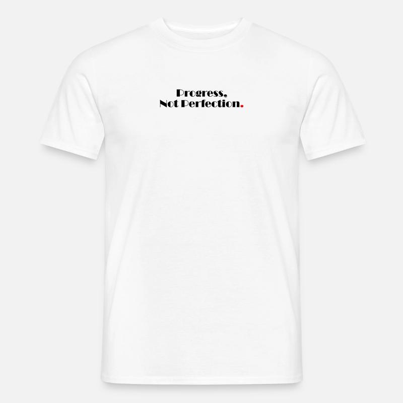 Progress Not Perfection - Männer T-Shirt - Weiß