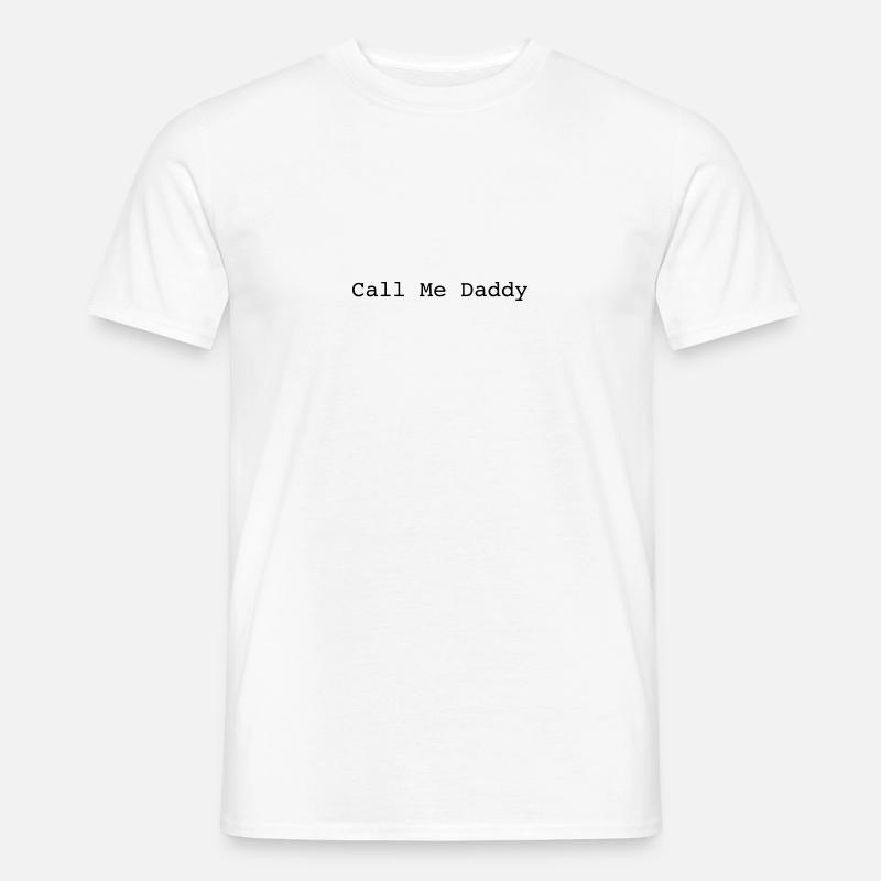Call me daddy - Männer T-Shirt - Weiß