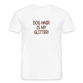 Dog Hair is my glitter! - Men's T-Shirt - white - Front - AI Model Male 178 dark (178cm)
