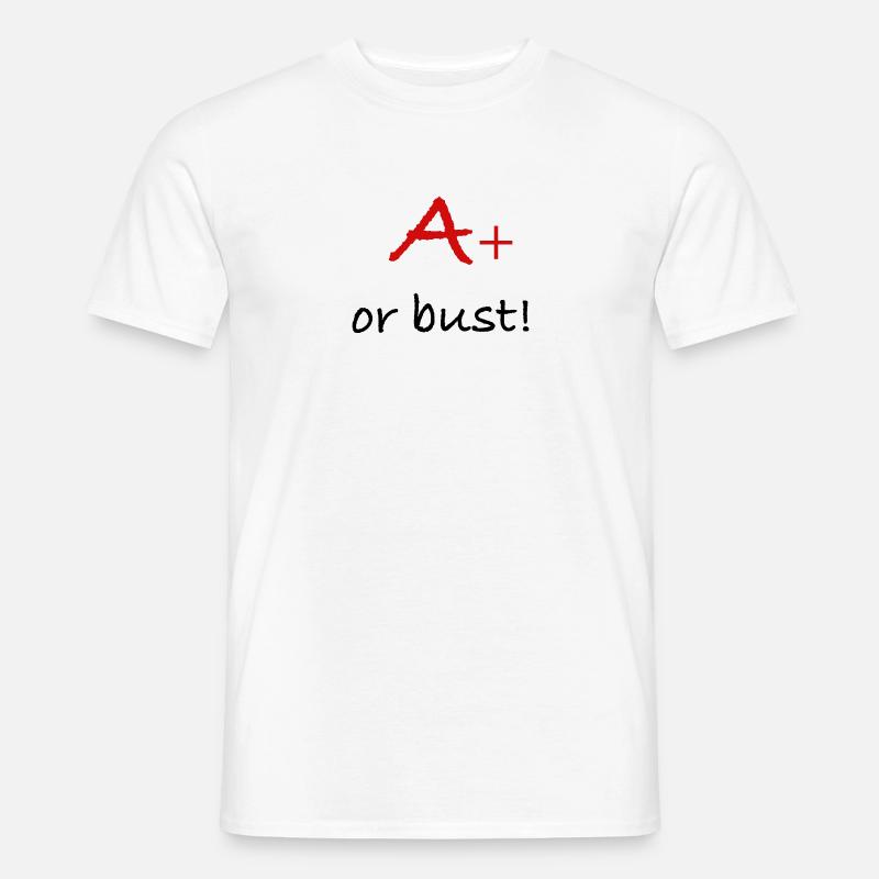 A+or bust! - Männer T-Shirt - Weiß
