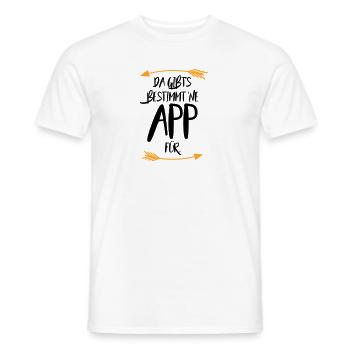 Da gibt s bestimmt ne App für - Männer T-Shirt - Weiß - Vorne - AI Model Male 178 dark (178cm)