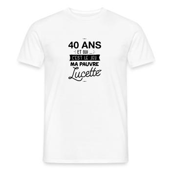 40 ans c'est le jeux ma pauvre lucette - T-shirt homme - blanc - Devant - AI Model Male 178 dark (178cm)