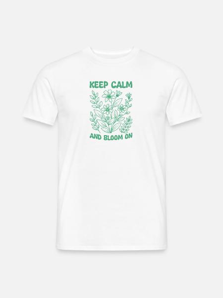 Bleiben Sie ruhig und blühen Sie weiter. - Männer T-Shirt - Weiß