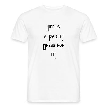 life is a party feiern Spaß lustiger Spruch - Männer T-Shirt - Weiß - Vorne - AI Model Male 178 dark (178cm)