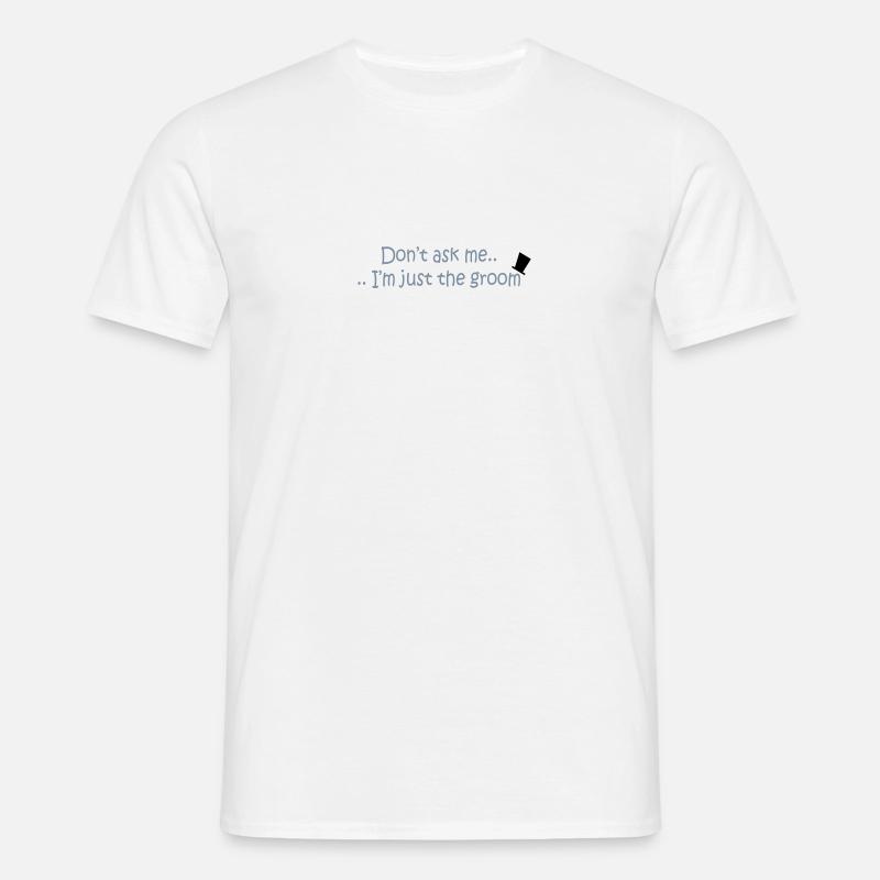 Don't ask me.. - Männer T-Shirt - undefined