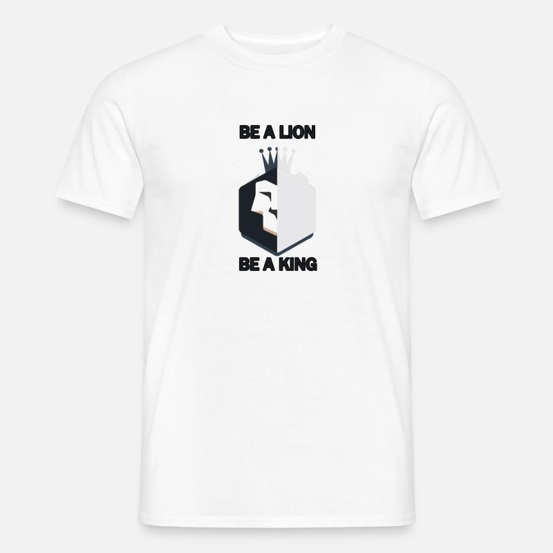 Be a lion be a king - Männer T-Shirt - Weiß