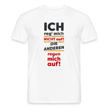 Ich Reg' Mich Nicht Auf... - dunkel - Männer T-Shirt - Weiß - Vorne - AI Model Male 178 dark (178cm)
