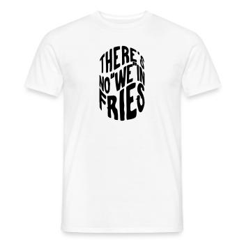 There´s no "we" in fries - Männer T-Shirt - Weiß - Vorne - AI Model Male 178 dark (178cm)