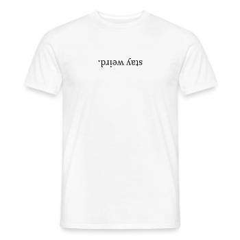 Stay weird - Men's T-Shirt - white - Front - AI Model Male 178 dark (178cm)