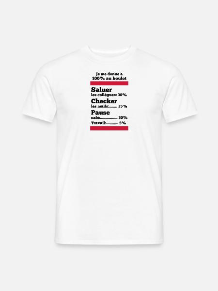 je me donne à 100% au travail - humour de bureau - T-shirt homme - blanc