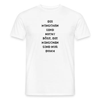 Die Menschen sind nicht Böse - Männer T-Shirt - Weiß - Vorne - AI Model Male 178 dark (178cm)