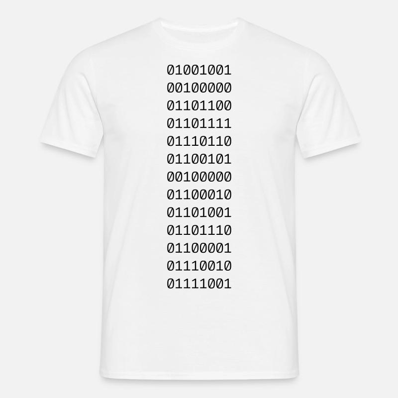 "I LOVE BINARY" in binary. - Men's T-Shirt - white