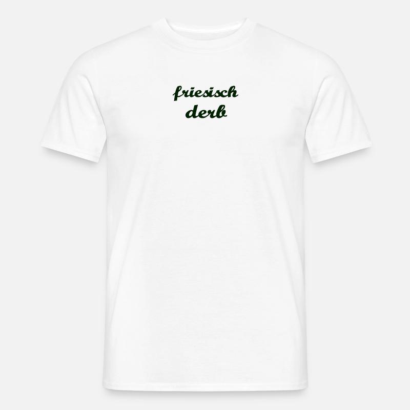 friesisch derb - Männer T-Shirt - Weiß