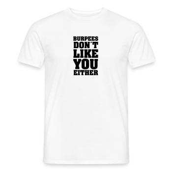 Burpees Don´t Like You Either - Männer T-Shirt - Weiß - Vorne - AI Model Male 178 dark (178cm)