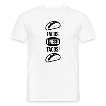TACOS. I NEED TACOS! (v) - Männer T-Shirt - Weiß - Vorne - AI Model Male 178 dark (178cm)