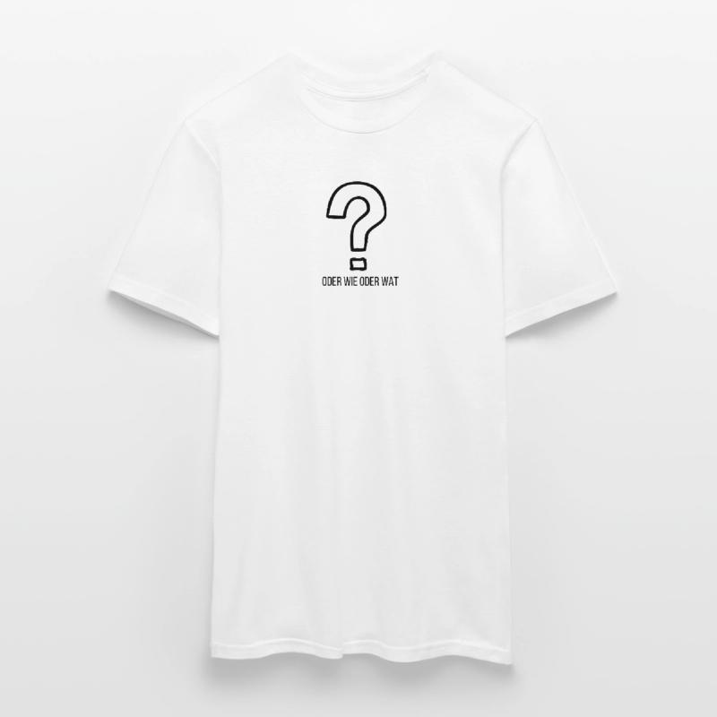 oder wie oder wat ? Männer T-Shirt