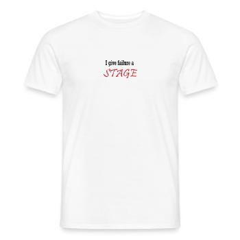 I give failure a stage - Men's T-Shirt - white - Front - AI Model Male 178 dark (178cm)