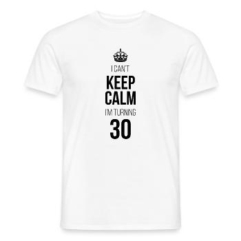 Ich kann mich nicht beruhigen. Ich werde 30. - Männer T-Shirt - Weiß - Vorne - AI Model Male 178 dark (178cm)
