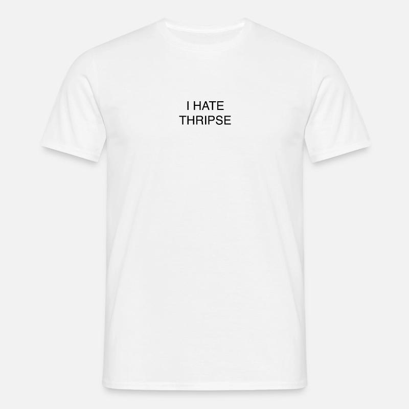 I HATE THRIPSE - Männer T-Shirt - Weiß