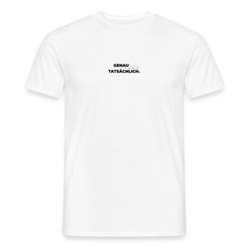 Genau hier hört der Spaß auf Tatsächlich. - Männer T-Shirt - Weiß - Vorne - AI Model Male 178 dark (178cm)